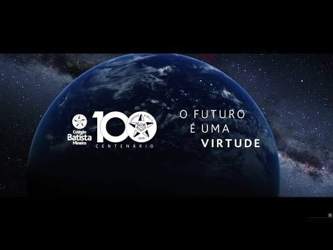 Banner de centenário do Colégio Batista Mineiro com a frase O futuro é uma virtude sobre imagem da Terra.